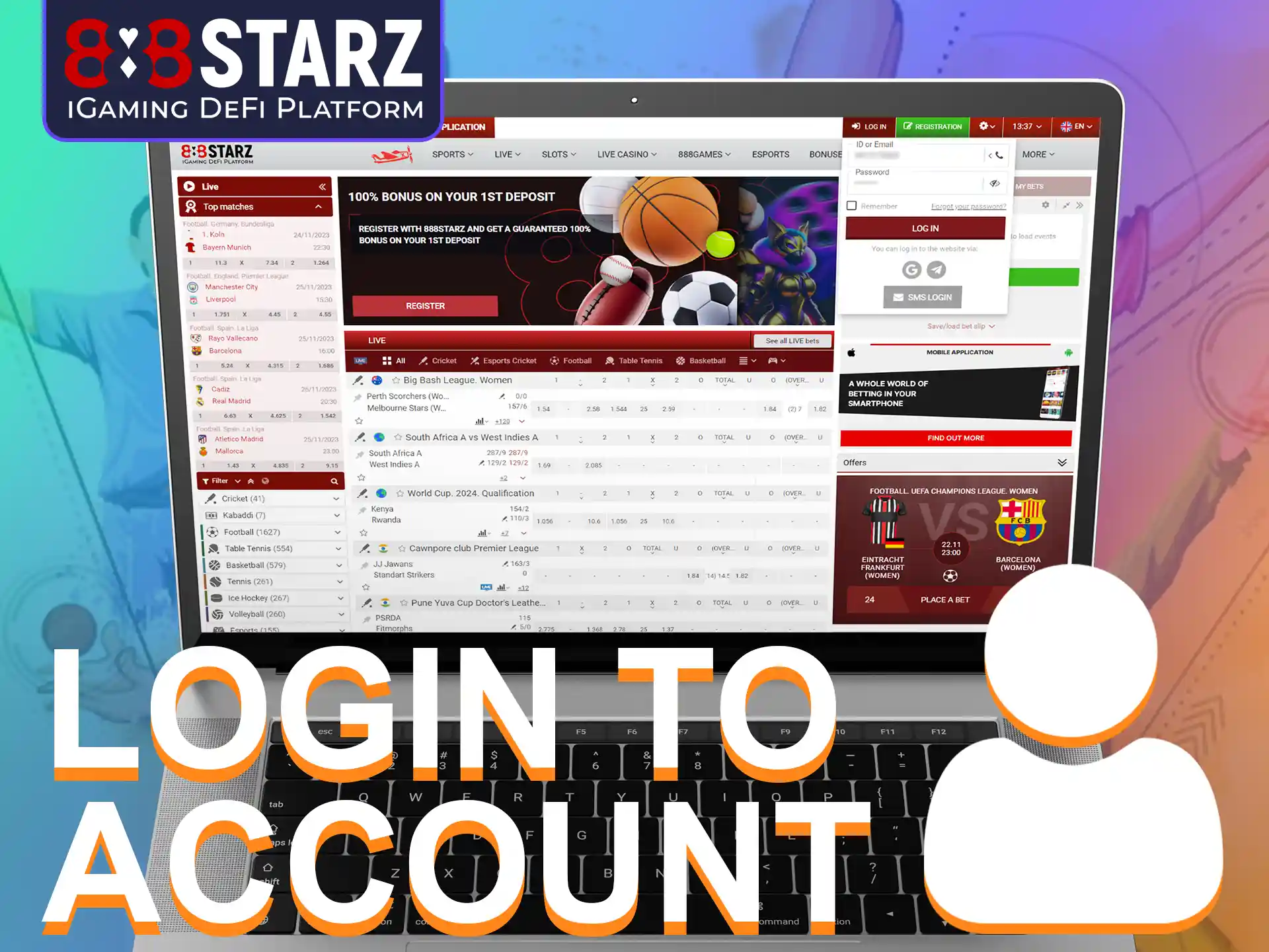 Log in to your 888Starz account using your username and password.