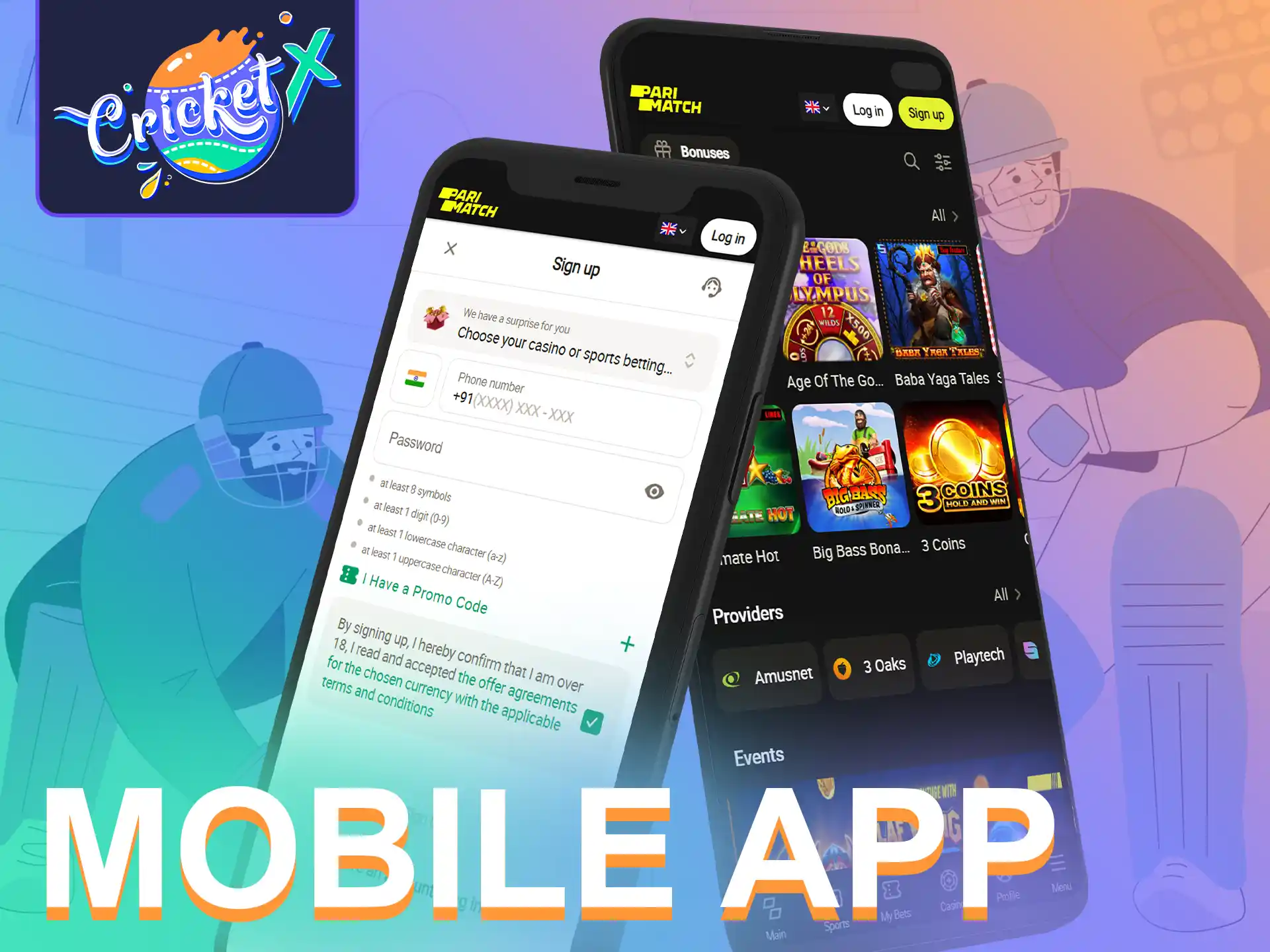 Try the official Parimatch mobile app on Android or iOS and play Cricket X.